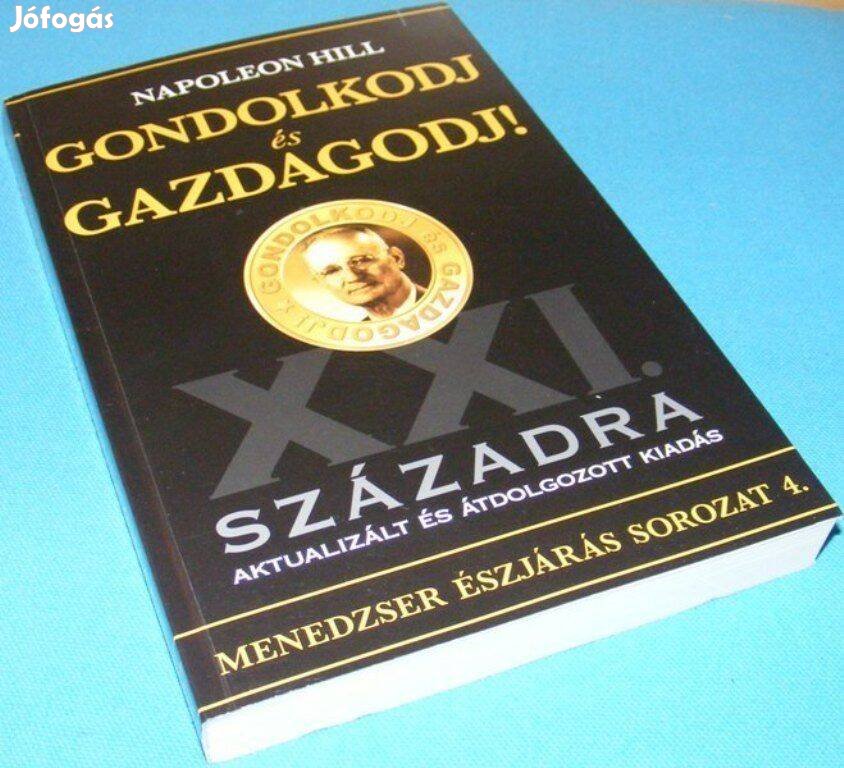 Napoleon Hill Gondolkodj és gazdagodj! - XXI. századra aktualizált