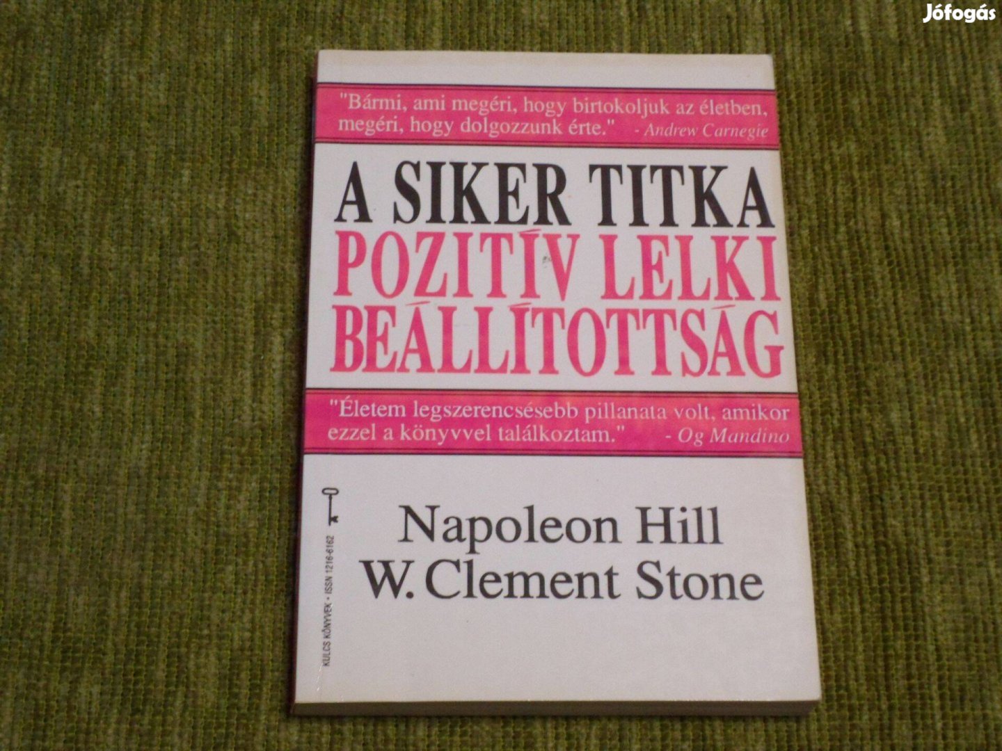 Napoleon Hill: A siker titka: Pozitív lelki beállítottság