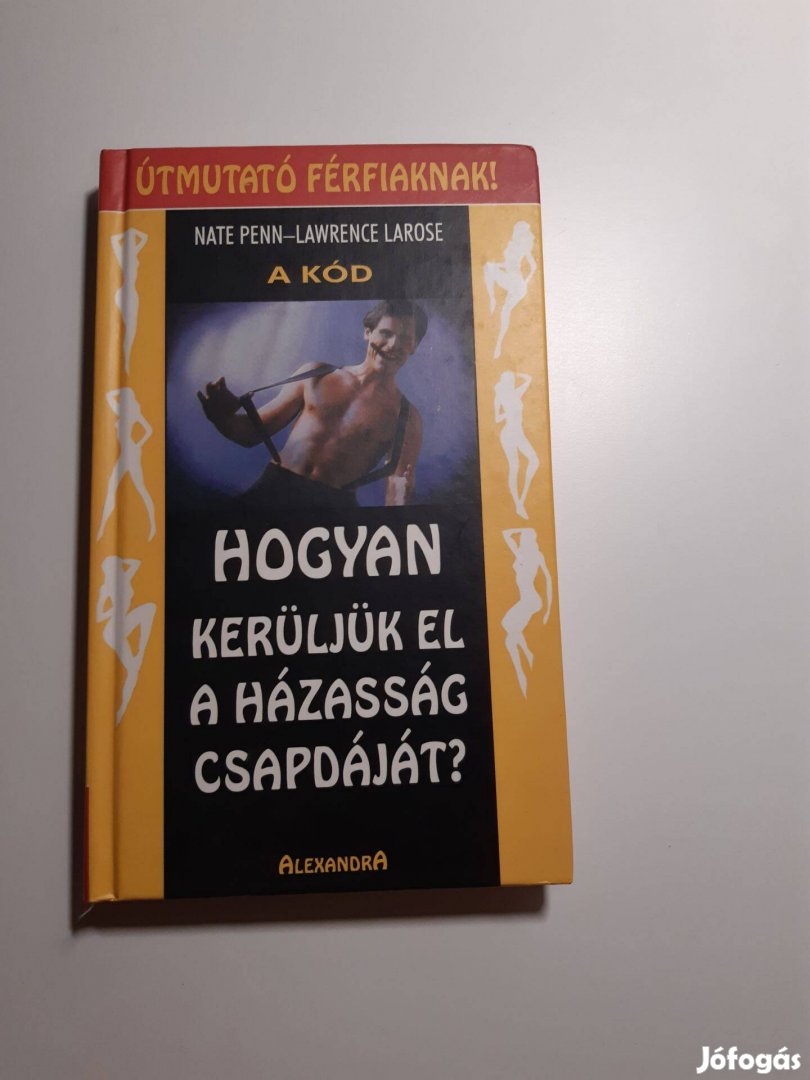 Nate P.- Lawrence L.: A kód- Hogyan kerüljük el a házasság csapdáját?