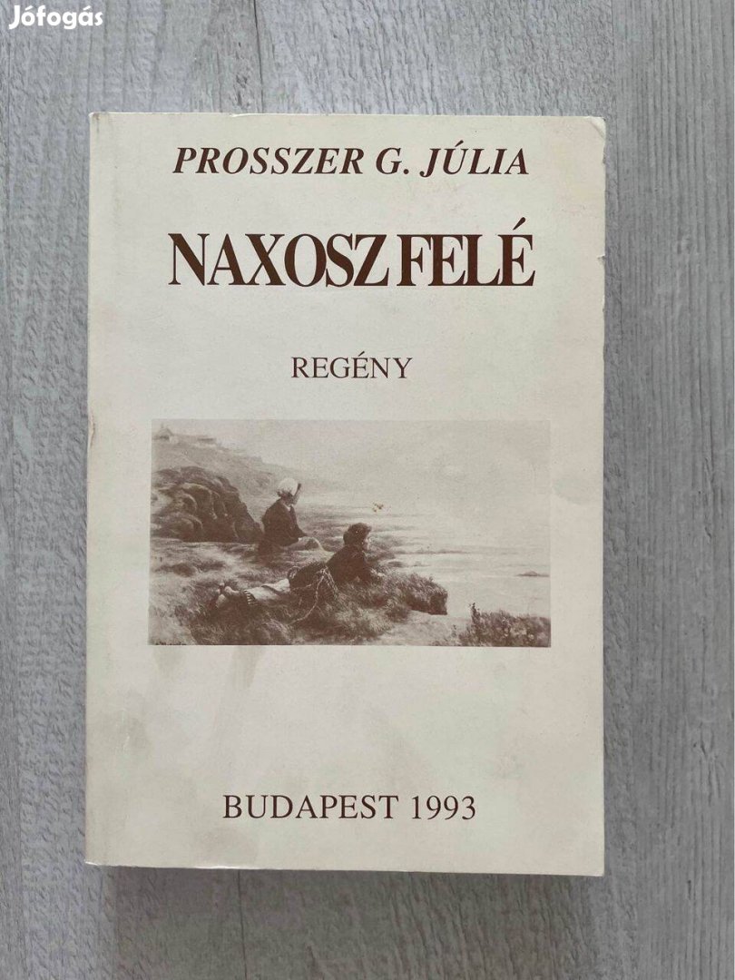 Naxosz felé - Prosszer G. Júlia (könyv, lélektani regény)