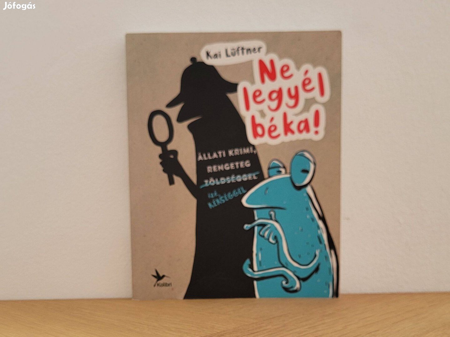 Ne legyél béka! - Kai Lüftner könyv eladó