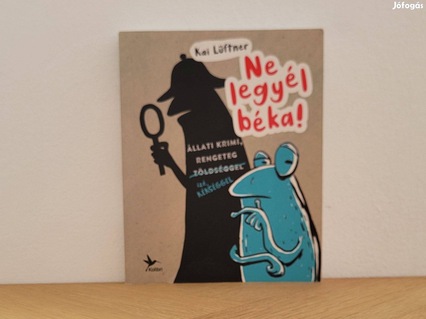 Ne legyél béka! - Kai Lüftner könyv eladó