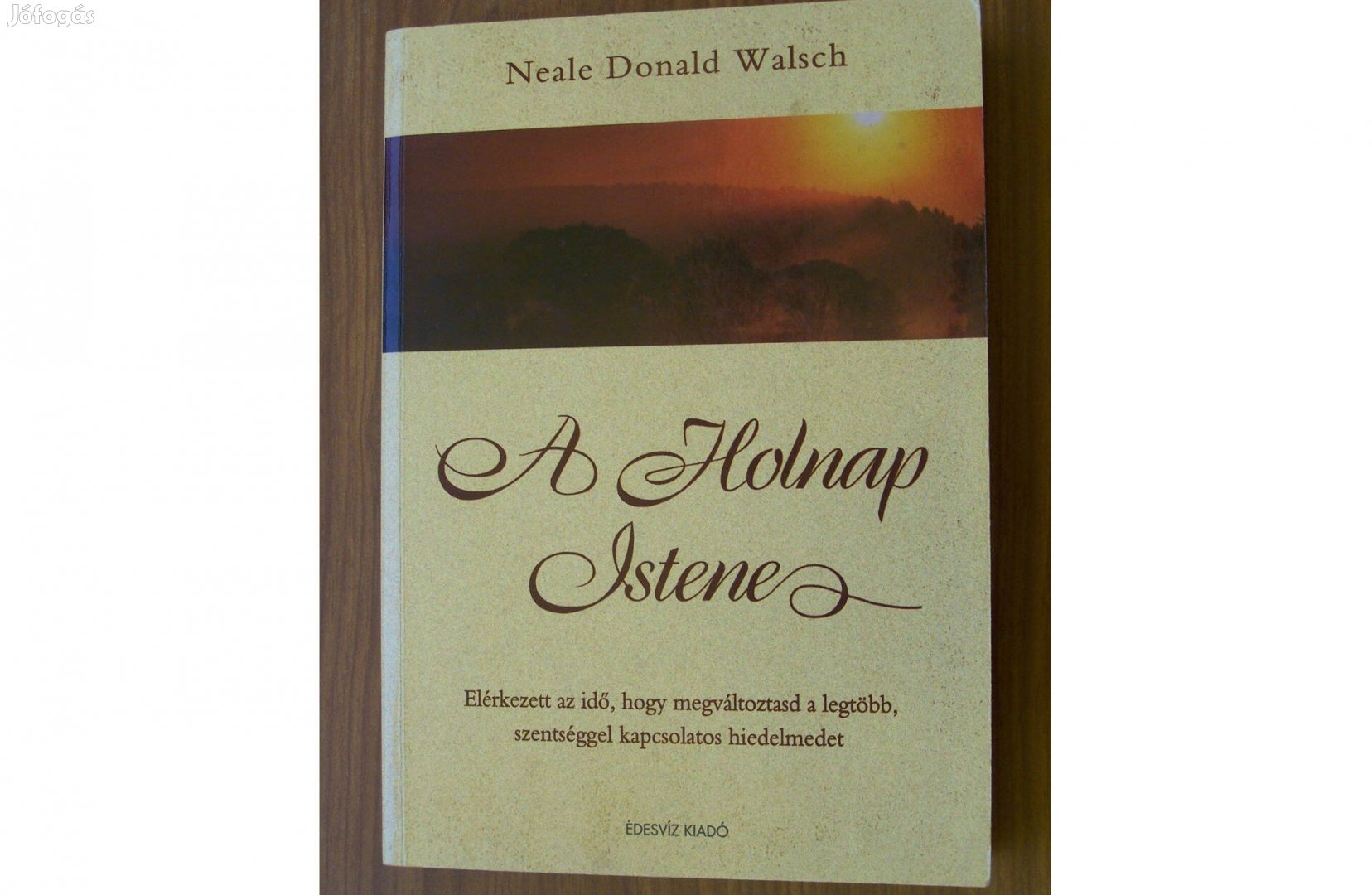 Neale Donald Walsch: A Holnap Istene