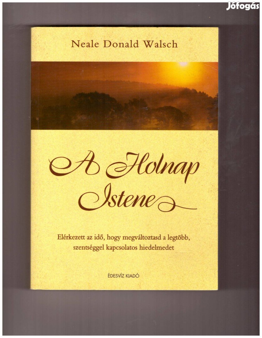 Neale Donald Walsch: A Holnap Istene könyv