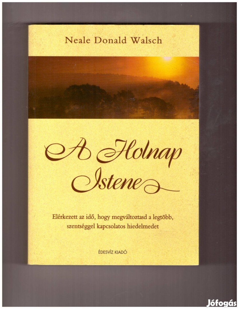Neale Donald Walsch: A holnap Istene könyv