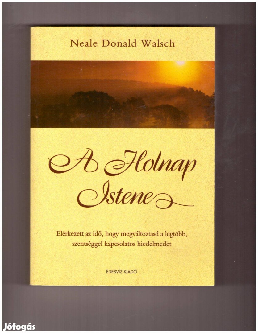 Neale Donald Walsch: A holnap Istene könyv