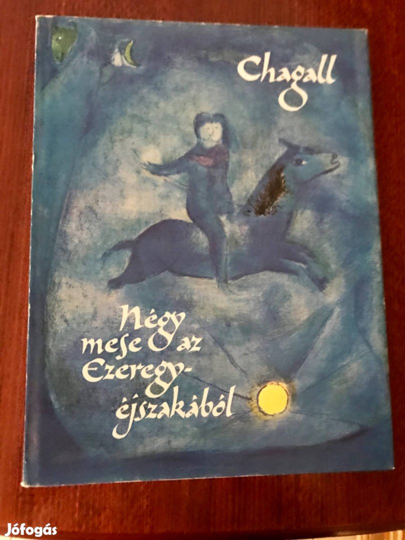 Négy MESE Az Ezeregyéjszakábol ,Chagall Ilusztrácioival 1990.-Ből