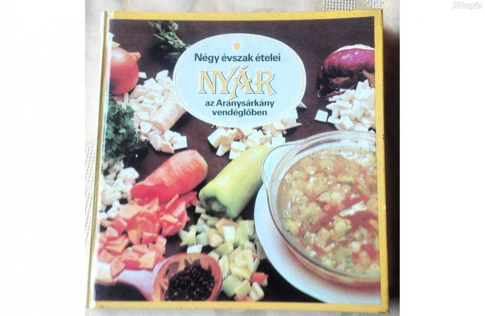 Négy évszak ételei - Nyár/-Az Aranysárkány Vendéglőben