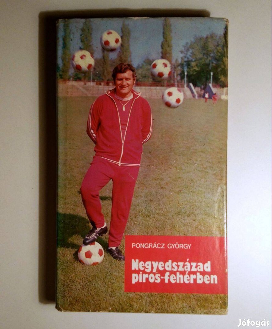Negyedszázad Piros-Fehérben Pongrácz György 1977 viseltes