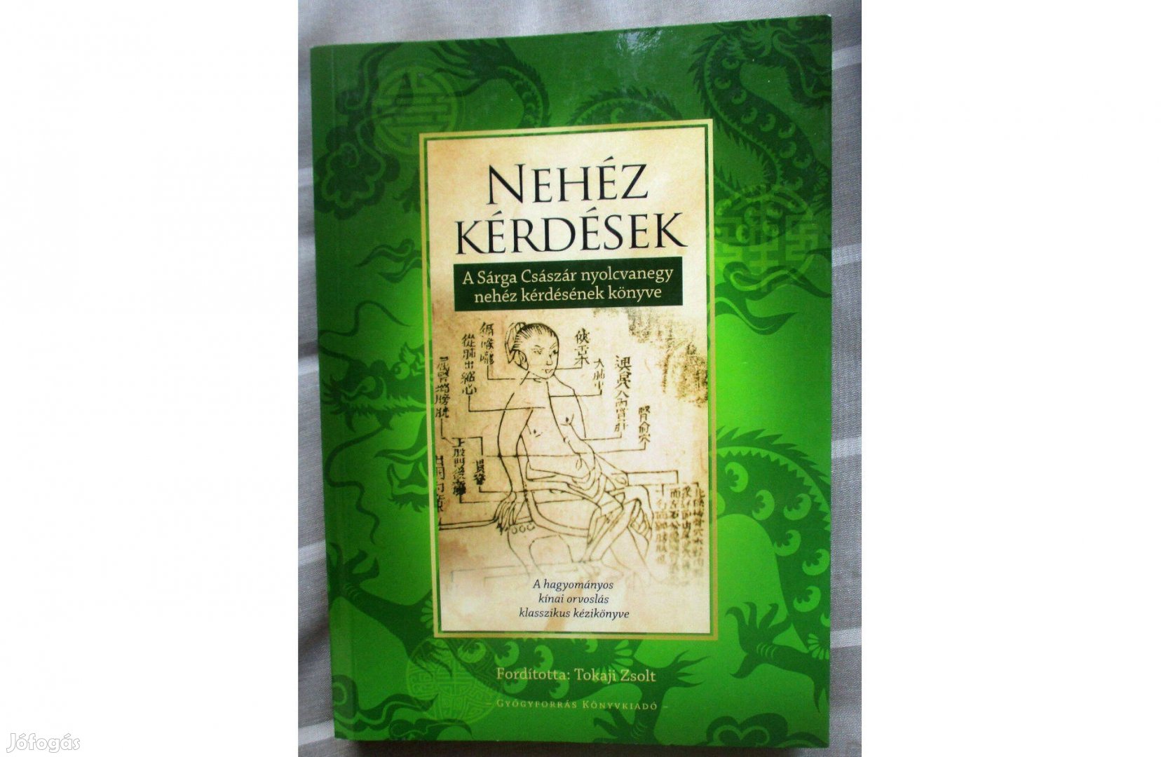 Nehéz kérdések - A hagyományos kínai orvoslás klasszikus kézikönyve