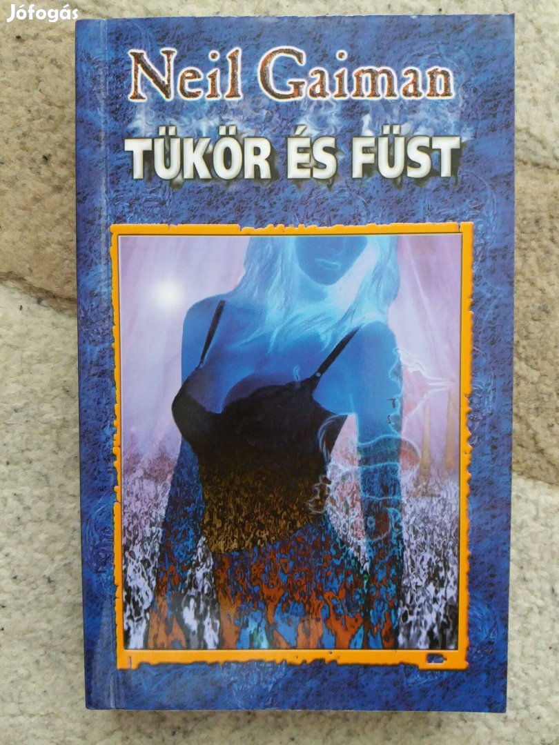 Neil Gaiman: Tükör és füst