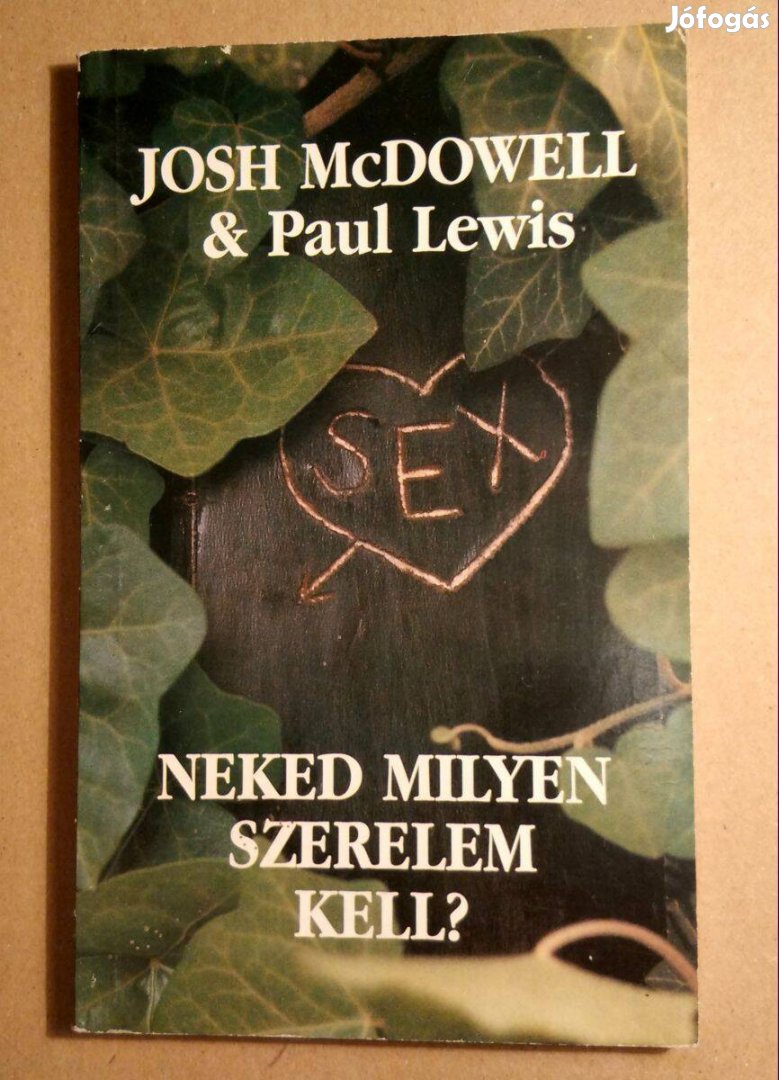 Neked Milyen Szerelem Kell? (Josh Mcdowell-Paul Lewis) 1990 (8kép+tart