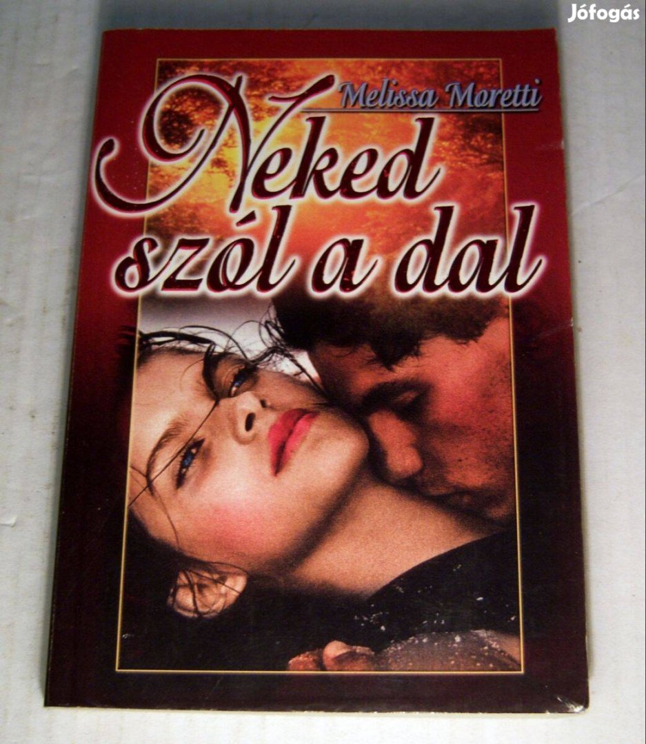 Neked Szól a Dal (Melissa Moretti) 1999 (foltmentes) 5kép+tartalom