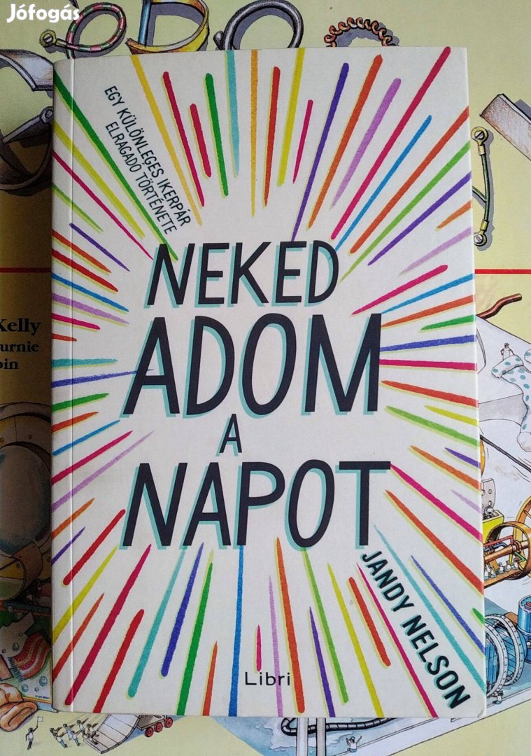 Neked adom a napot Jandy Nelson Sok Mást Is Hirdetek