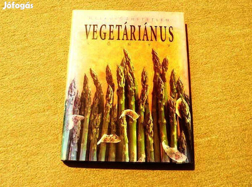 Nélkülözhetetlen vegetáriánus könyv - Justh Szilvia - Új