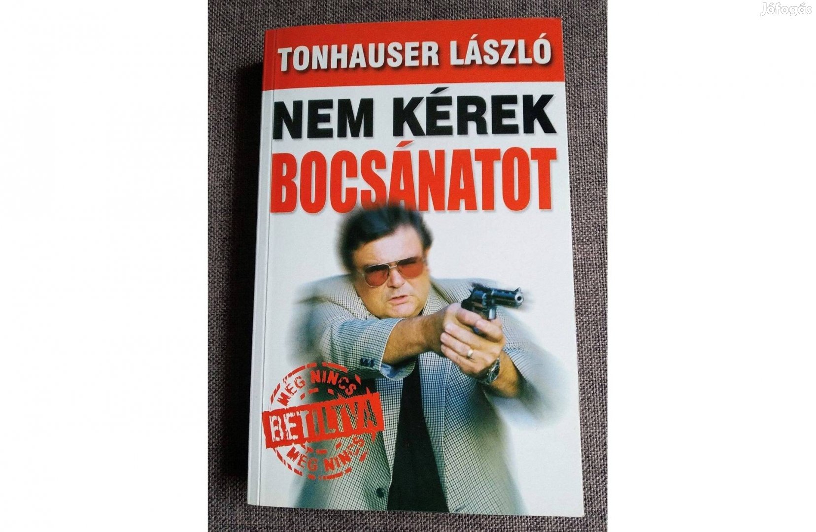 Nem kérek bocsánatot - Tonhauser László