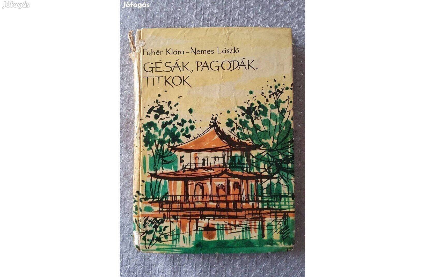 Nemes László-Fehér Klára: Gésák, pagodák, titkok 1965