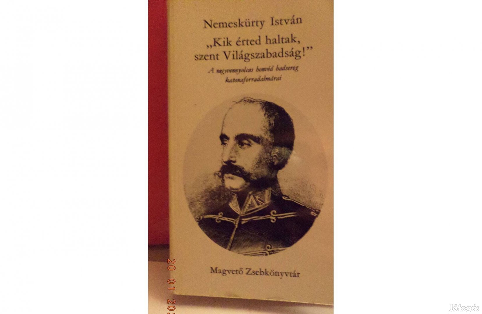 Nemeskürty István: "Kik érted haltak, szent Világszabadság!"