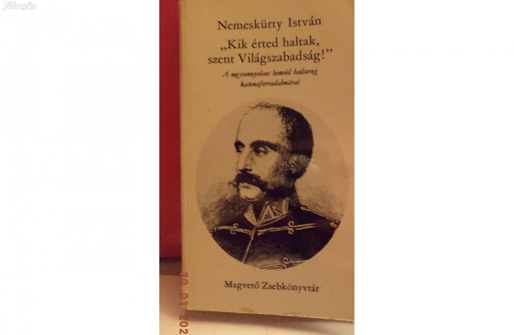 Nemeskürty István: "Kik érted haltak, szent Világszabadság!"