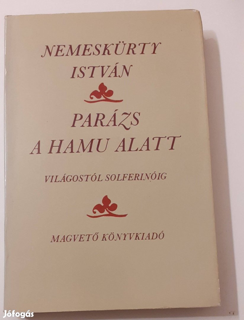 Nemeskürty István - Parázs a hamu alatt című könyv eladó!