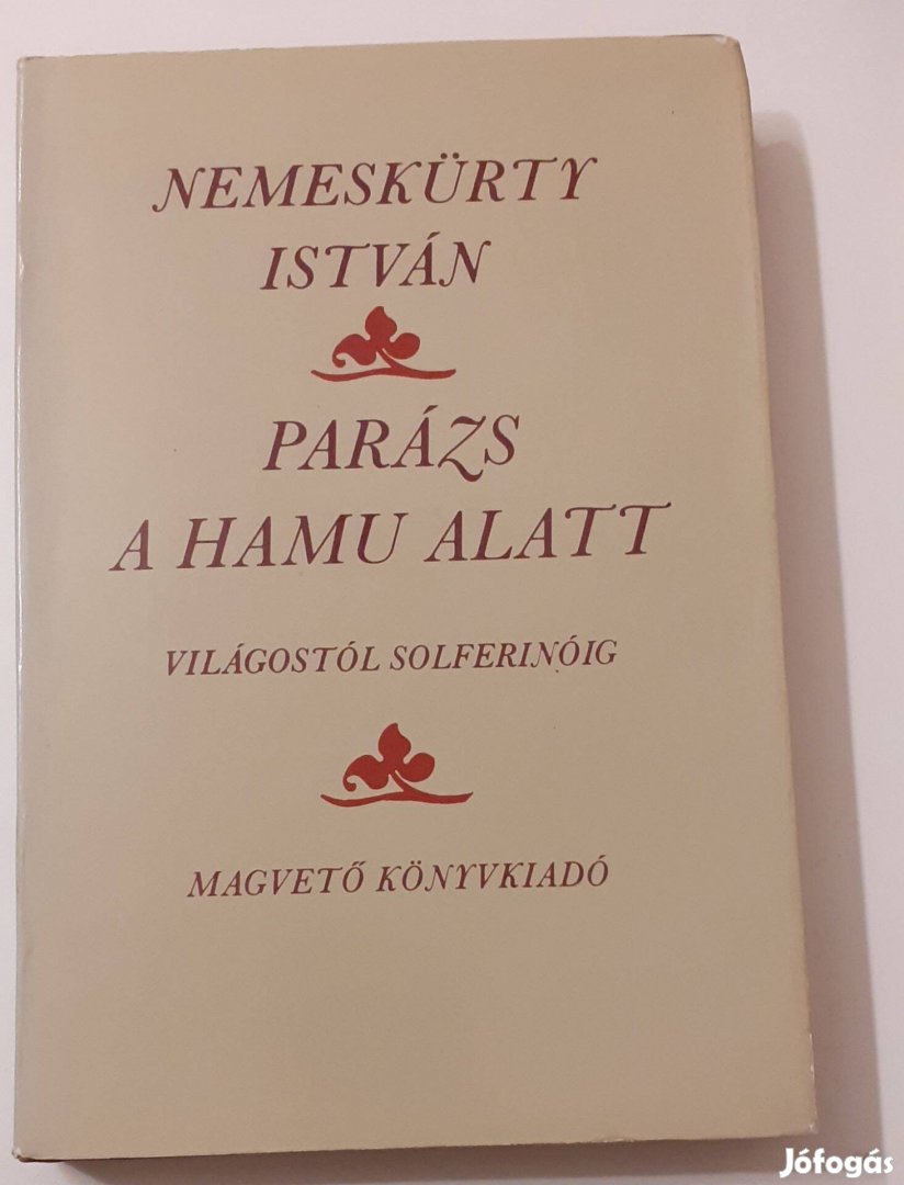 Nemeskürty István - Parázs a hamu alatt című könyv eladó!