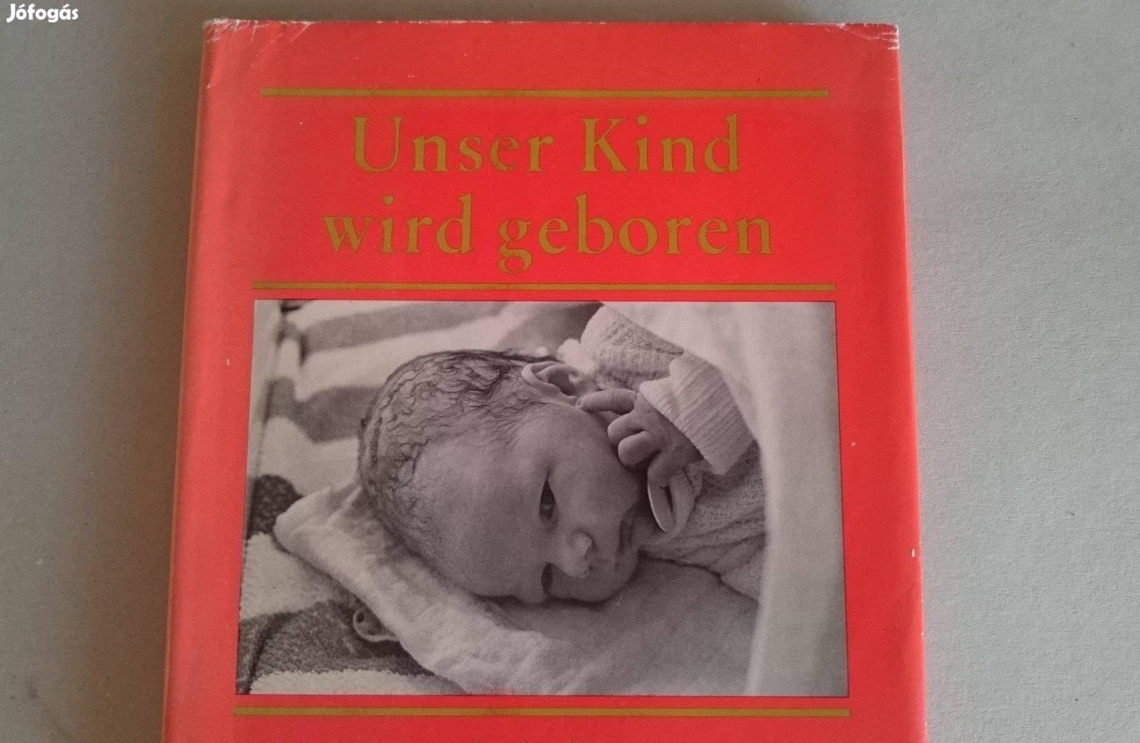 Német nyelvű könyv a szülésről, Unser Kind wir geboren eladó