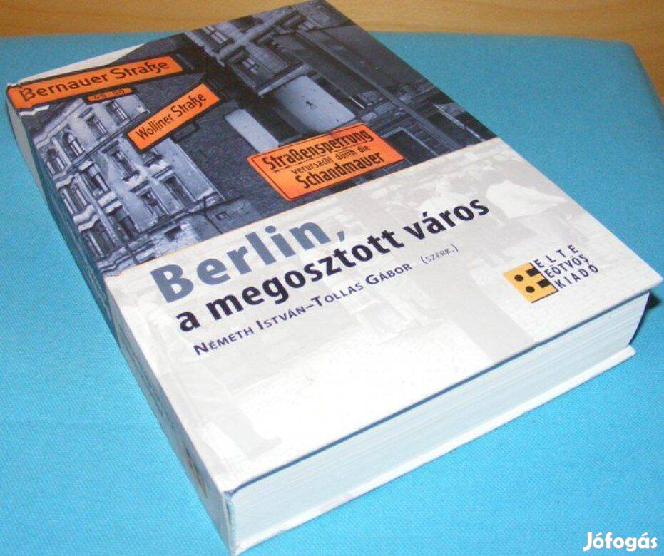 Németh István; Tollas Gábor (szerk.): Berlin, a megosztott város