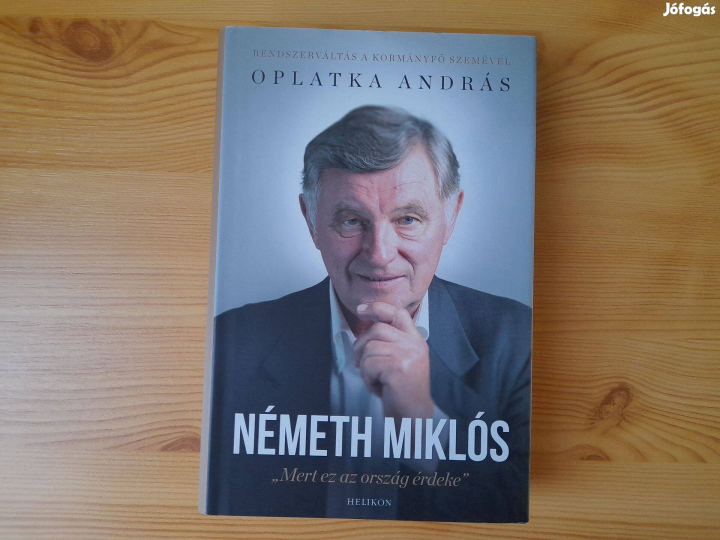 Németh Miklós: Mert ez az ország érdeke (Oplatka András)