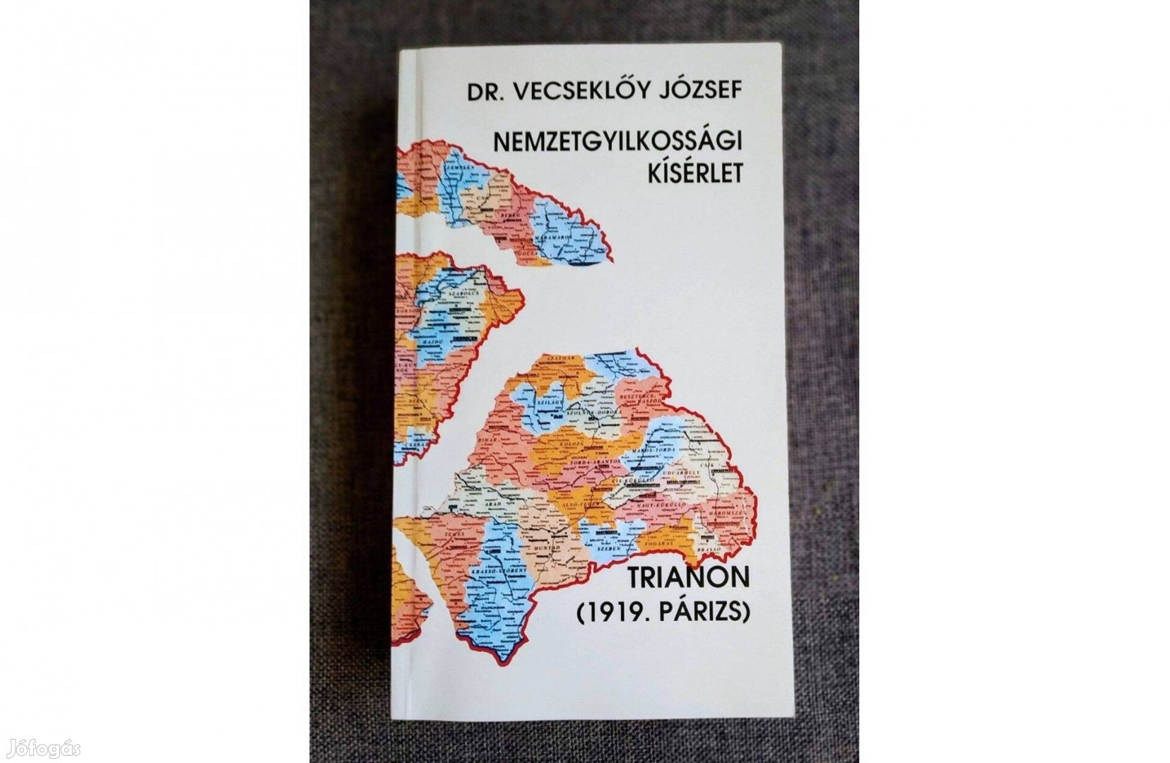 Nemzetgyilkossági kísérlet (Trianon 1919. Párizs) Dr. Vecsekolvasatlan