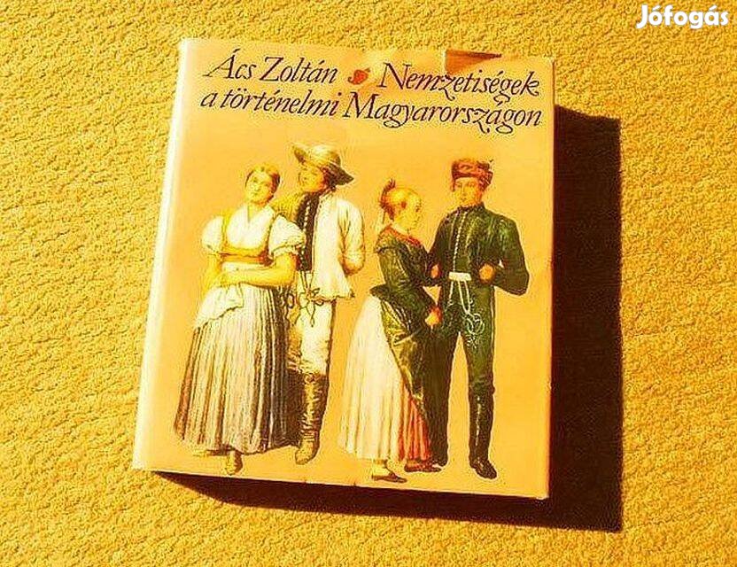 Nemzetiségek a történelmi Magyarországon - Ács Zoltán - Könyv