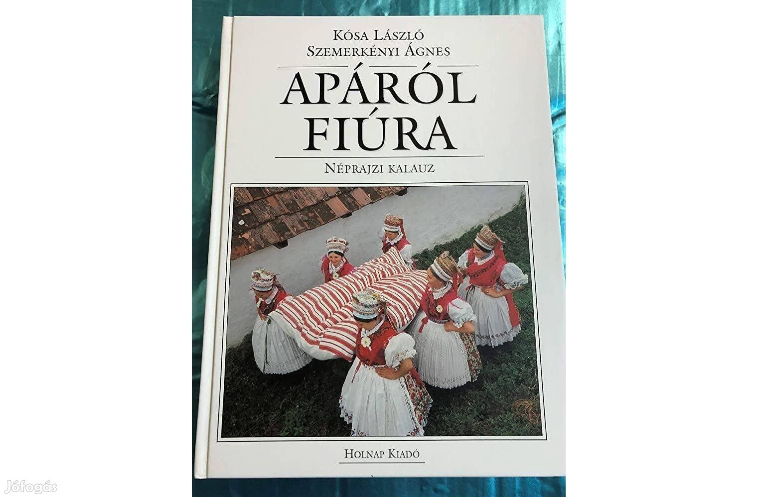 Néprajzi kalauz - Apáról fiúra -újszerű, kemény fedelű könyv