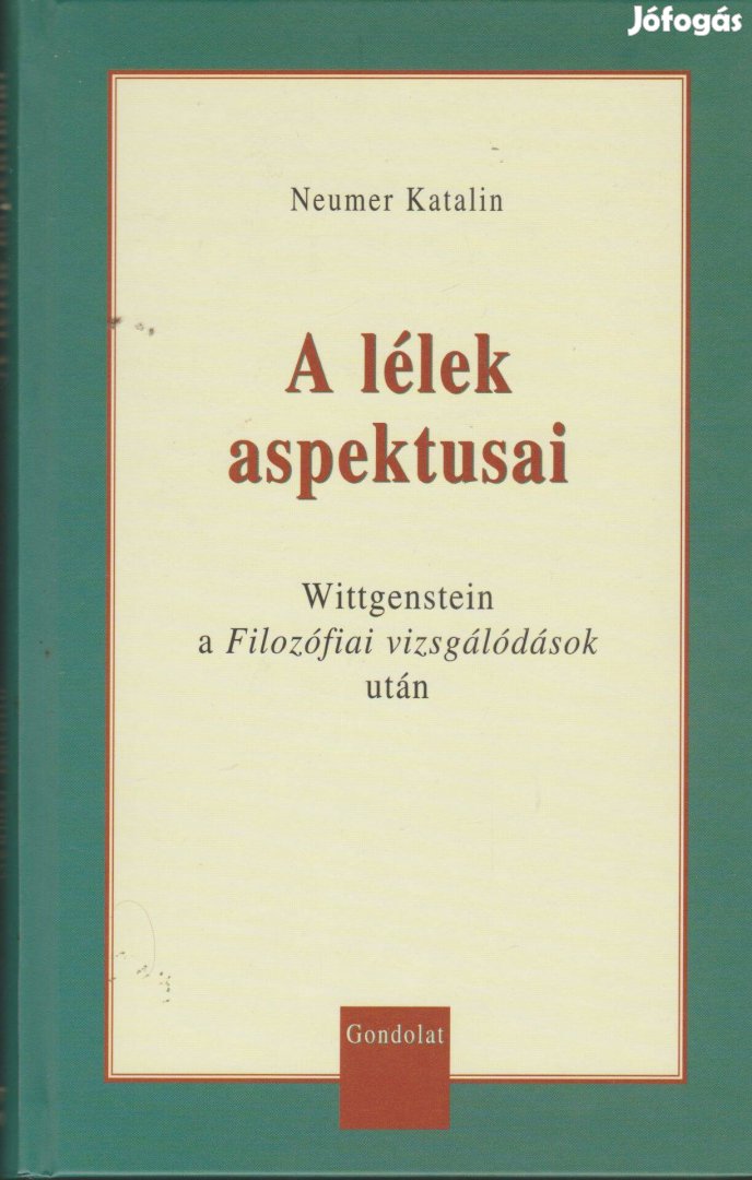 Neumer Katalin: A lélek aspektusai -Wittgenstein a Filozófiai vizsgáló