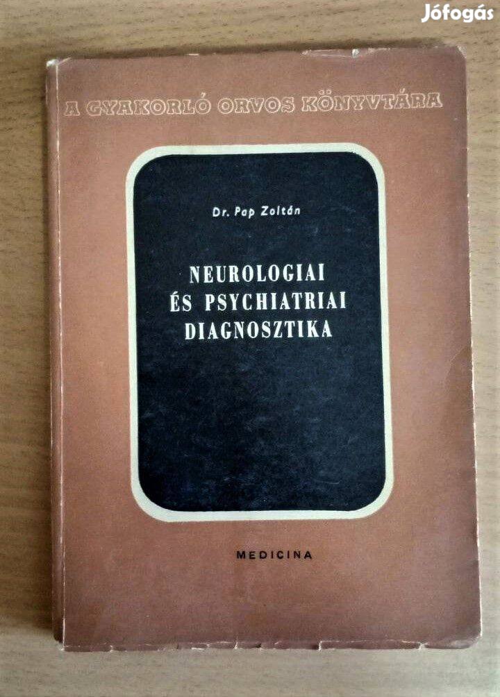 Neurologiai és psychiatriai diagnosztika dr. Pap Zoltán