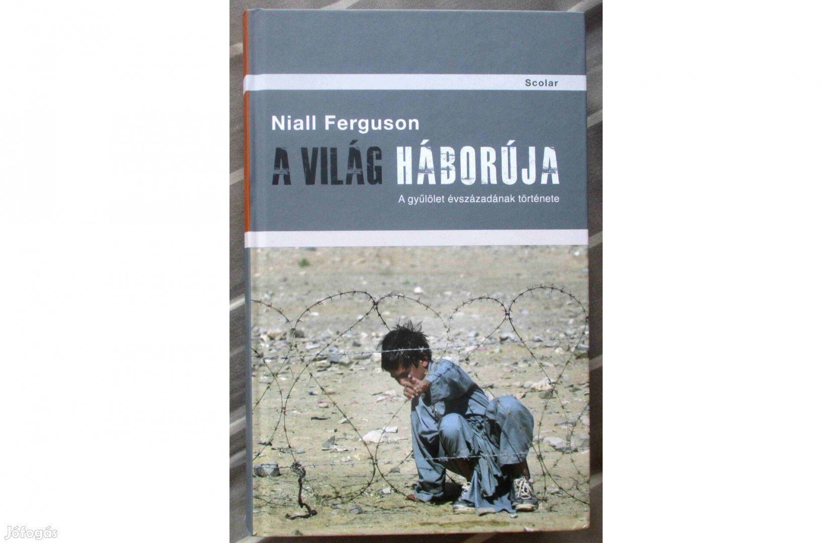 Niall Ferguson: A világ háborúja - A gyűlölet évszázadának története