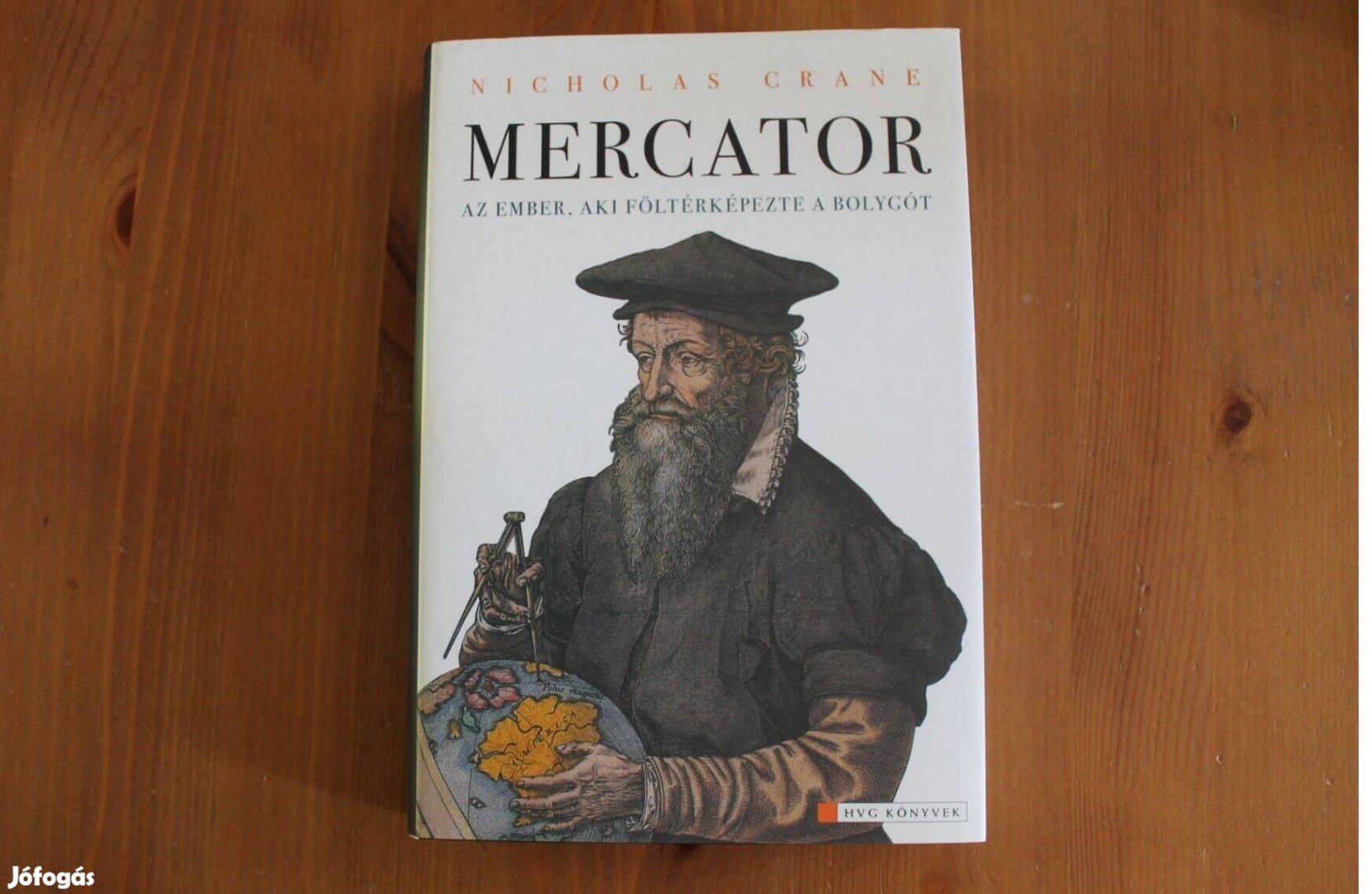 Nicholas Crane - Mercator az ember aki föltérképezte a