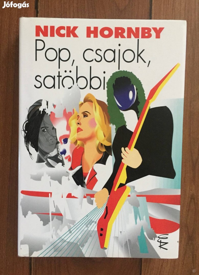 Nick Hornby: Pop, csajok, satöbbi