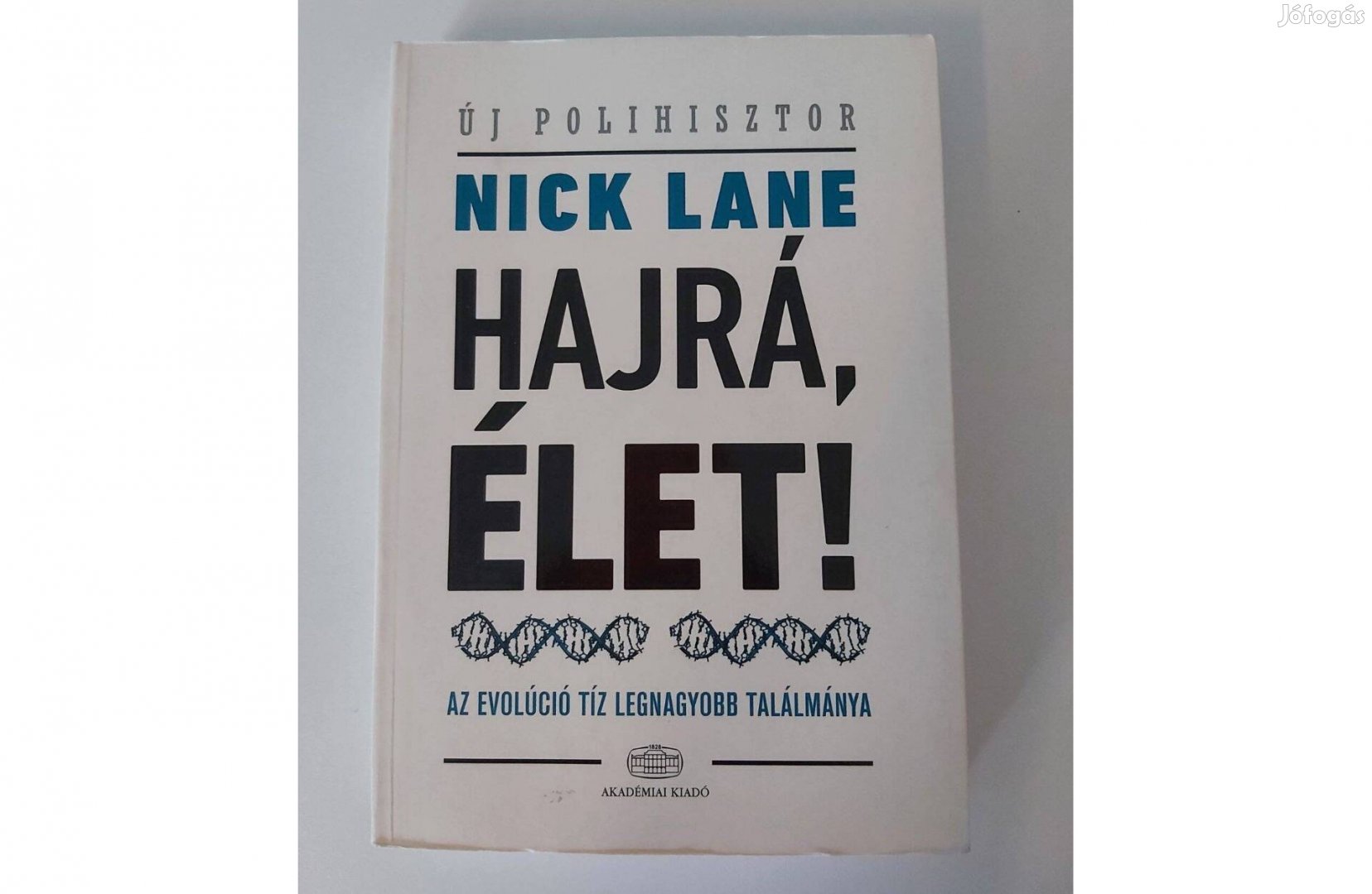 Nick Lane: Hajrá, élet! (Az evolúció tíz legnagyobb találmánya)