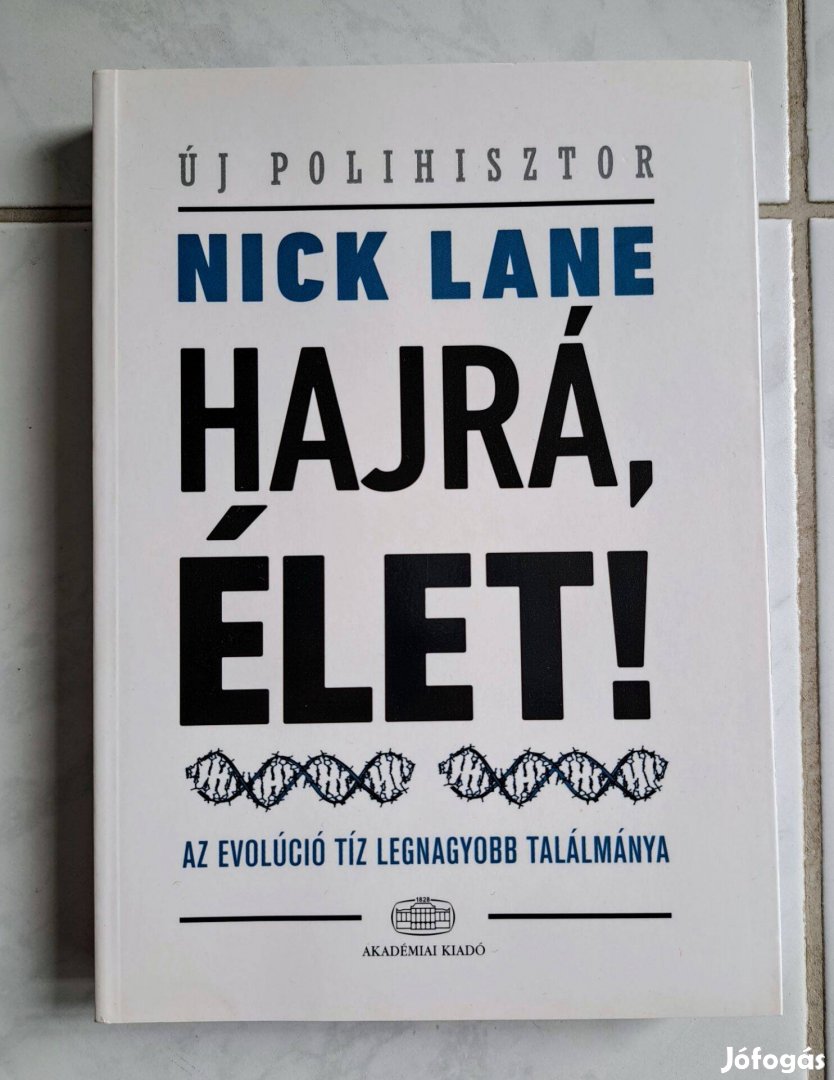 Nick Lane: Hajrá, élet! - Az evolúció tíz legnagyobb találmánya