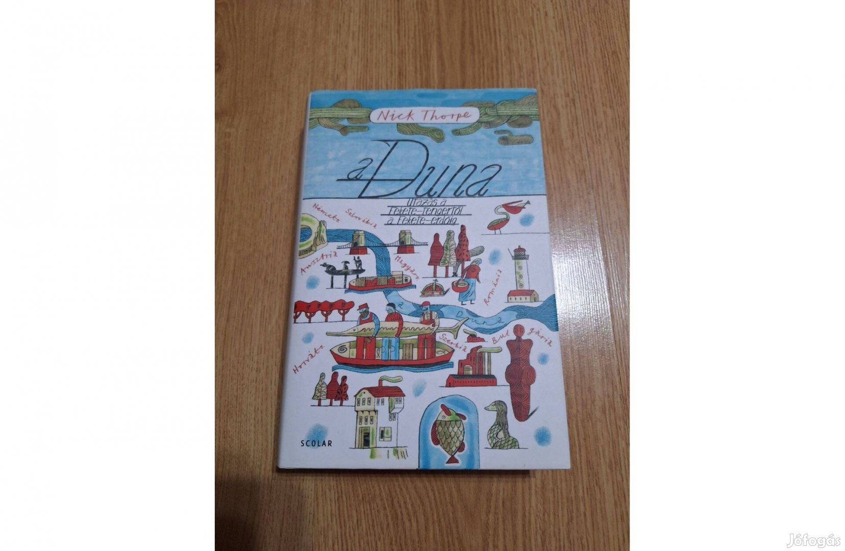 Nick Thorpe A Duna. Utazás a Fekete-tengertől a Fekete-erdői