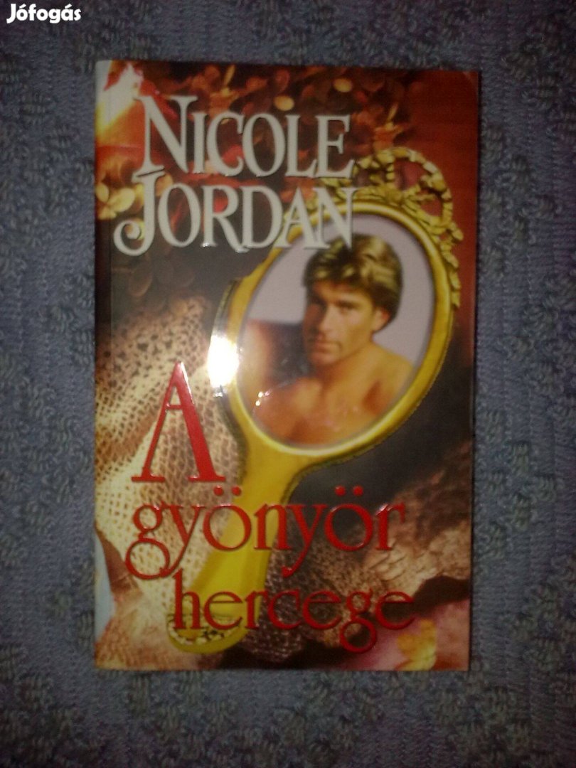 Nicole Jordan - A gyönyör hercege /Romantikus könyv