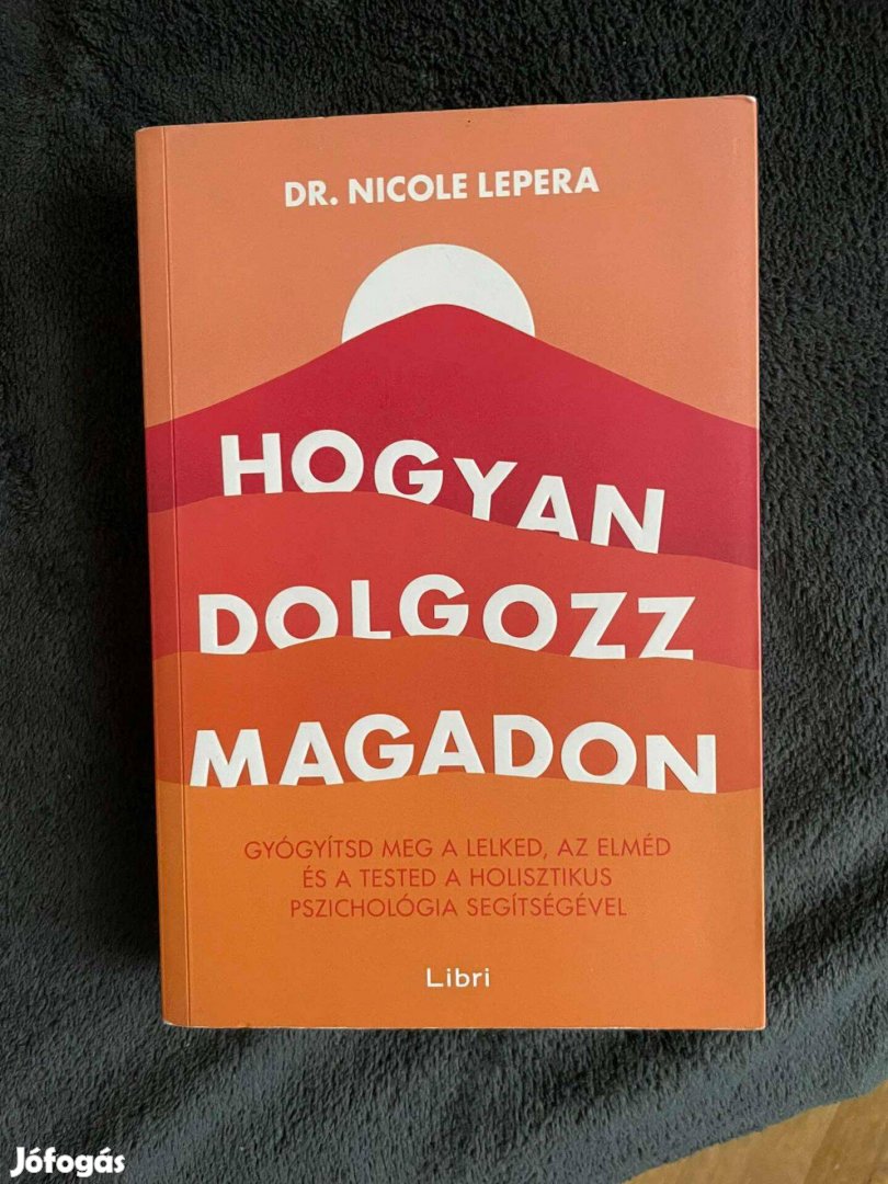 Nicole Lepera: Hogyan dolgozz magadon