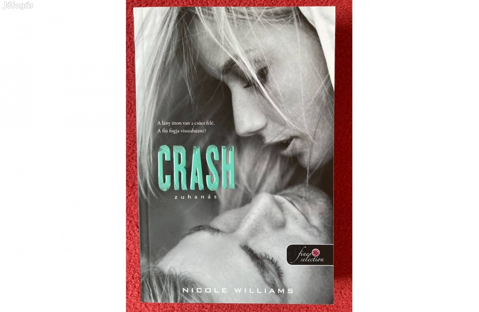 Nicole Williams Zuhanás sorozat 1. Crash Zuhanás
