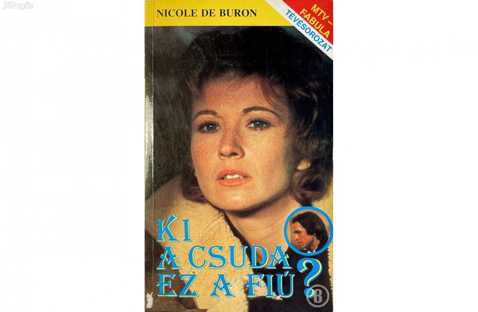 Nicole de Buron Ki a csuda ez a fiú - - - Csak személyesen!