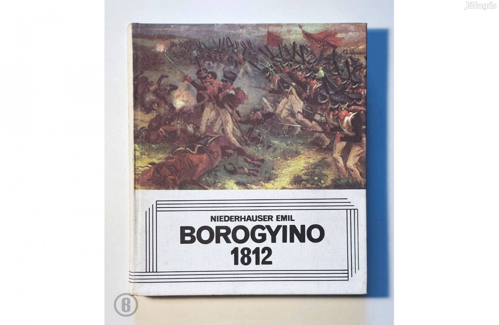 Niederhauser Emil: Borogyino 1812 (Móra 1980)