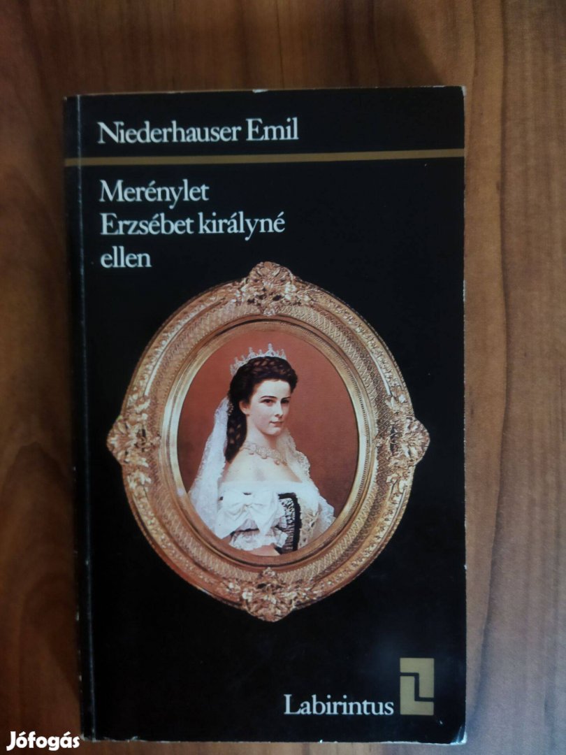 Niederhauser Emil: Merénylet Erzsébet királyné ellen