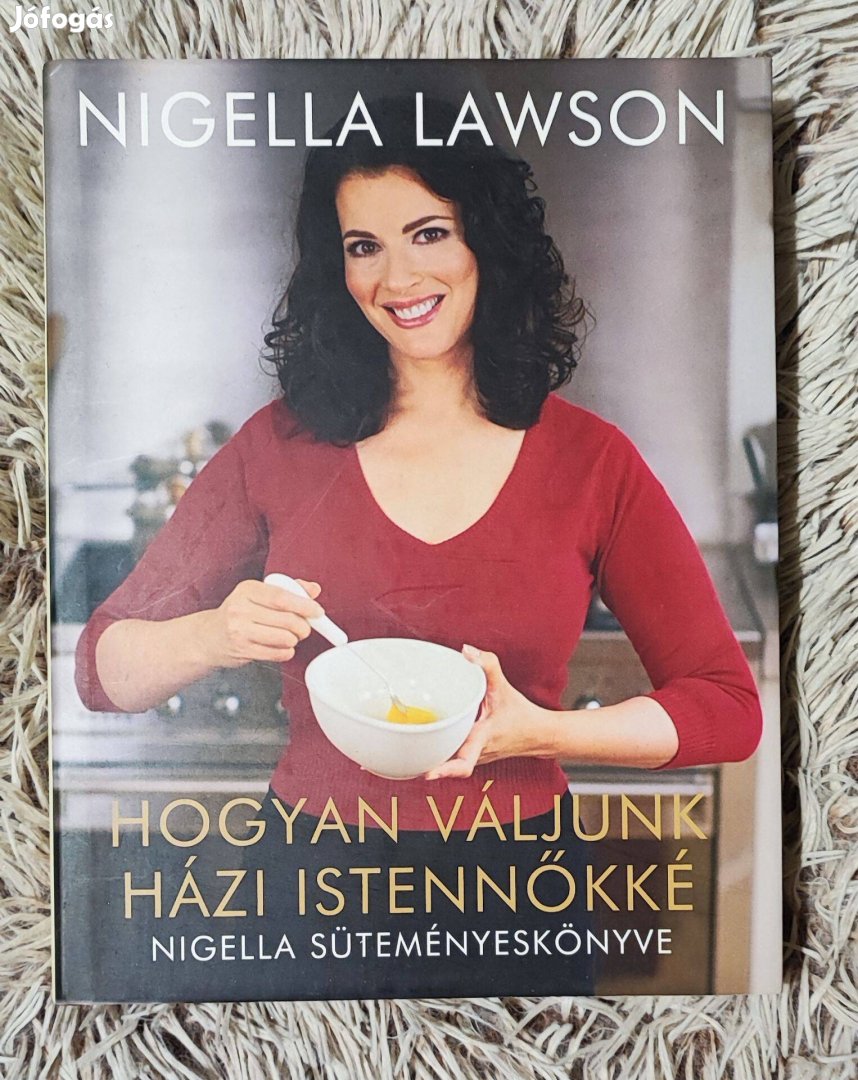 Nigella Lawson-Hogyan váljunk házi istennőkké