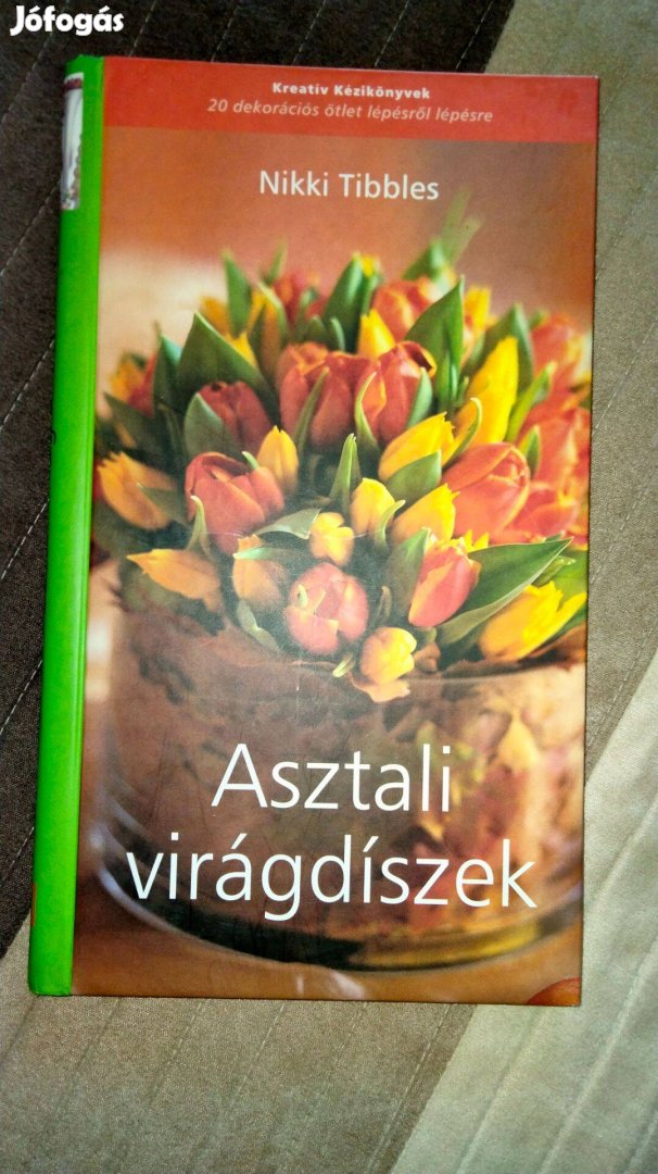 Nikki Tibbles : Asztali virágdíszek