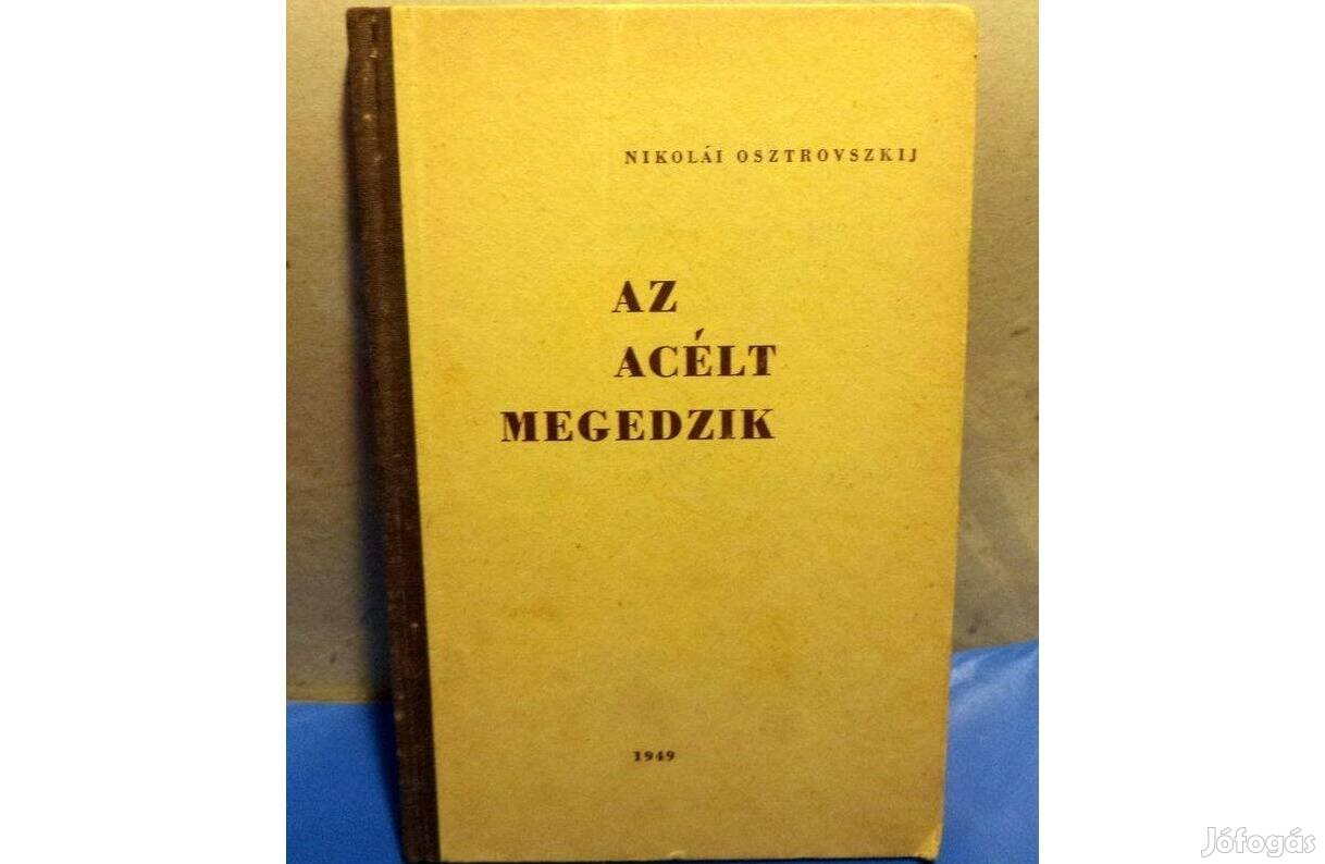 Nikolái Osztrovszkij Az acélt megedzik