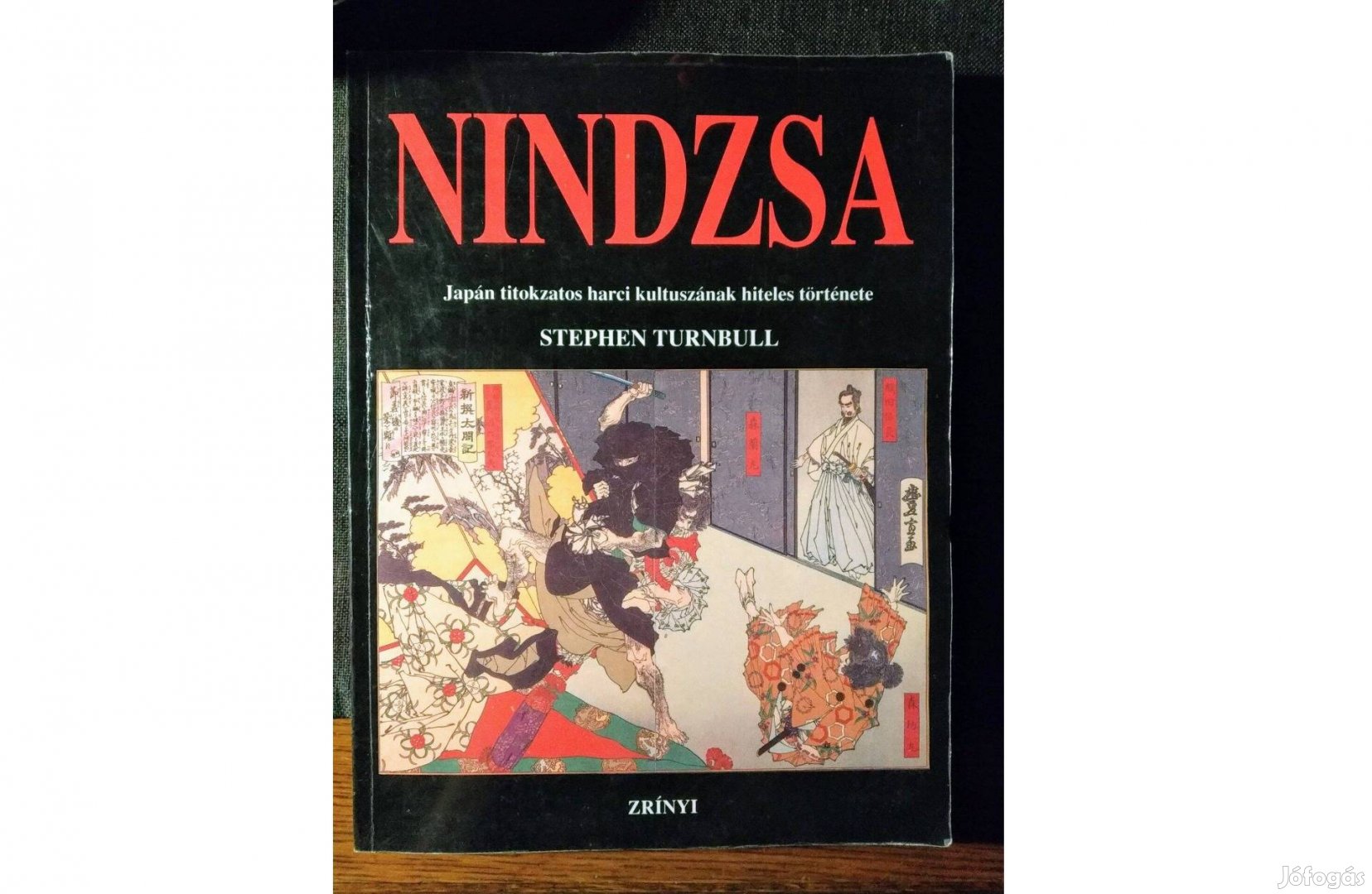 Nindzsa Stephen Turnbull Japán titokzatos harci kultuszának története