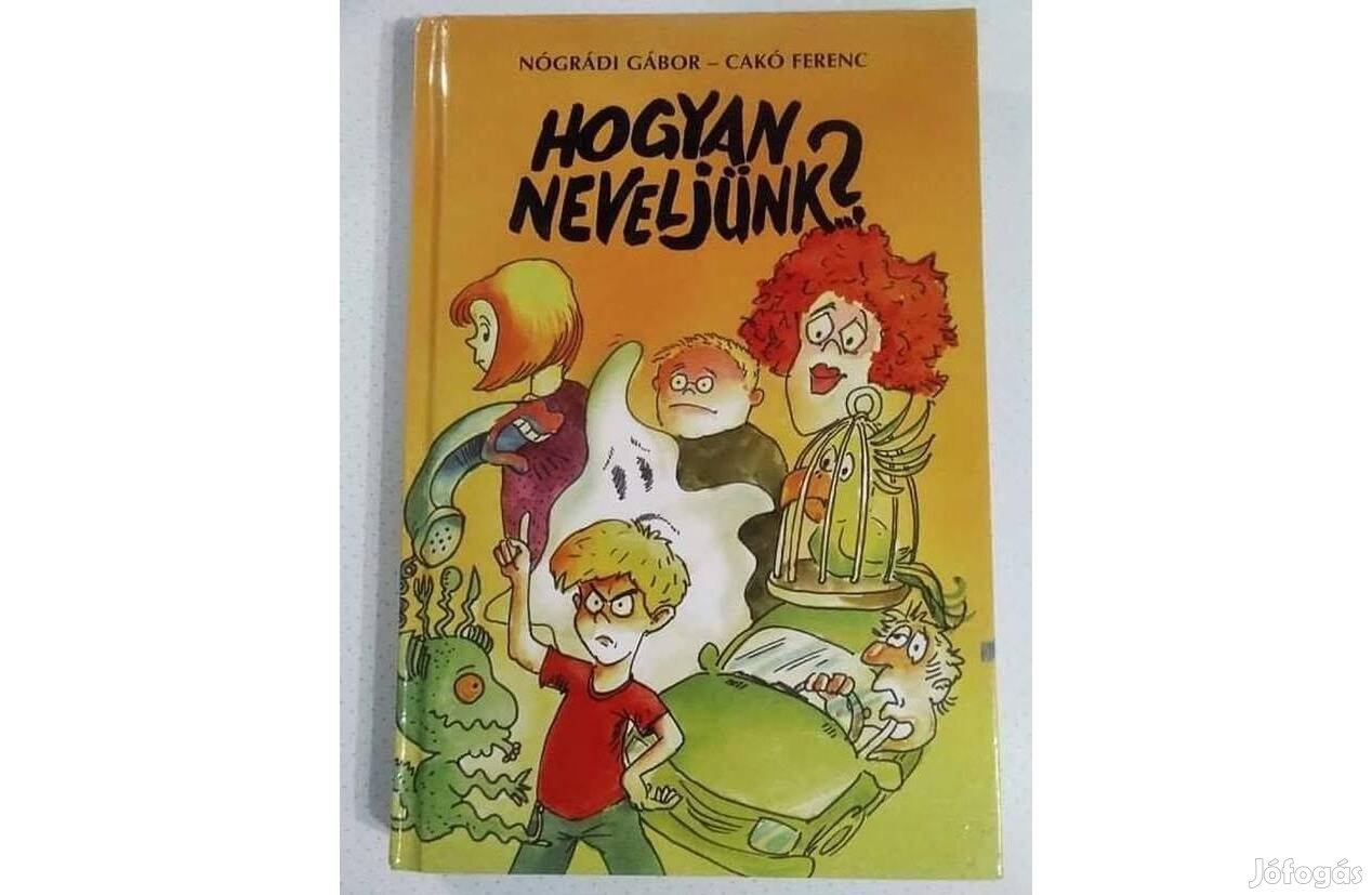 Nógrádi Gábor: Hogyan neveljünk? ( dedikált ) könyv eladó!